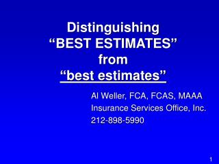 Distinguishing “BEST ESTIMATES” from “best estimates”