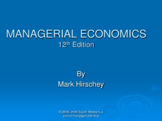 MANAGERIAL ECONOMICS 12 th Edition