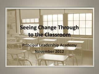 Seeing Change Through to the Classroom
