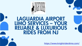 LaGuardia Airport Limo Services - Your Reliable & Luxurious Rides from NJ ppt
