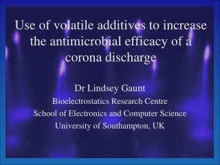 Use of volatile additives to increase the antimicrobial efficacy of a corona discharge