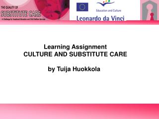 Learning Assignment CULTURE AND SUBSTITUTE CARE 	 by Tuija Huokkola