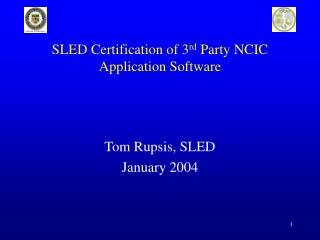 SLED Certification of 3 rd Party NCIC Application Software