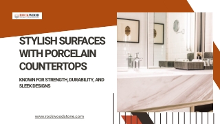 Stylish Surfaces with Porcelain Countertops