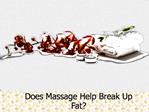 Does Massage Help Break Up Fat