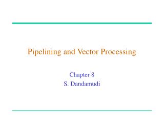 Pipelining and Vector Processing