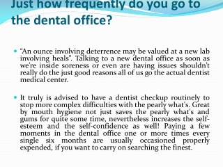 Just how frequently do you go to the dental office?