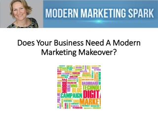 Does Your Business Need A Modern Marketing Makeover?