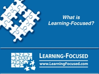 What is Learning-Focused?