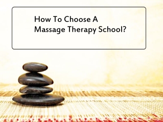 How To Choose A Massage Therapy School