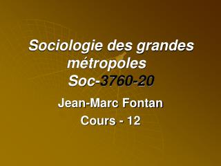 Sociologie des grandes métropoles	 Soc- 3760-20