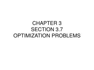 CHAPTER 3 SECTION 3.7 OPTIMIZATION PROBLEMS