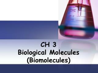 CH 3 Biological Molecules (Biomolecules)