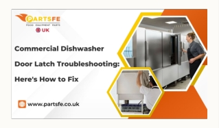 How to Troubleshoot and Fix a Commercial Dishwasher Door Latch Problem