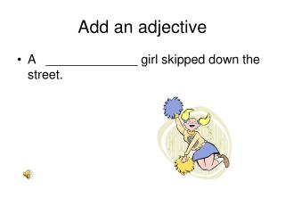Add an adjective
