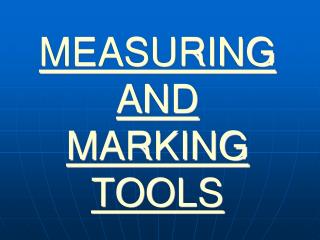MEASURING AND MARKING TOOLS