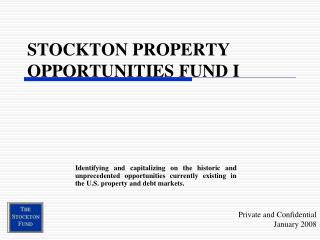 STOCKTON PROPERTY OPPORTUNITIES FUND I