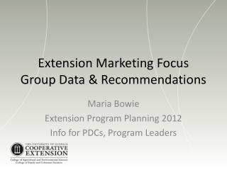 Extension Marketing Focus Group Data & Recommendations