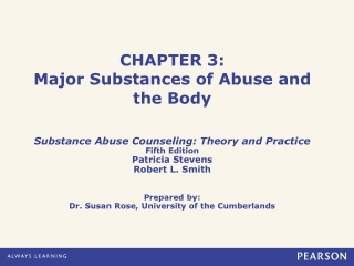 CHAPTER 3: Major Substances of Abuse and the Body