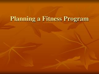 Planning a Fitness Program