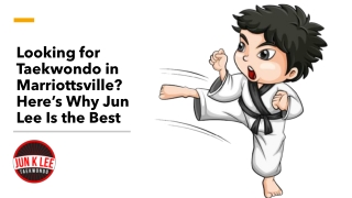 Looking for Taekwondo in Marriottsville Here’s Why Jun Lee Is the Best