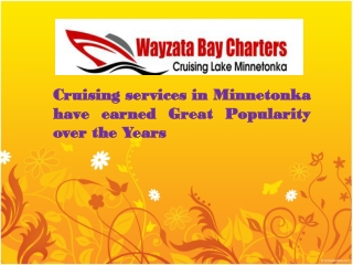 Cruising services in Minnetonka have earned Great Popularity