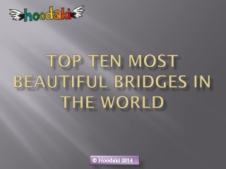 Top Ten Most Beautiful Bridges in the World