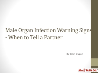 Male Organ Infection Warning Signs - When to Tell a Partner