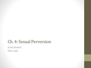 Ch. 4: Sexual Perversion