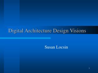 Digital Architecture Design Visions