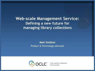 Web-scale Management Service: Defining a new future for managing library collections