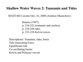 Shallow Water Waves 2: Tsunamis and Tides