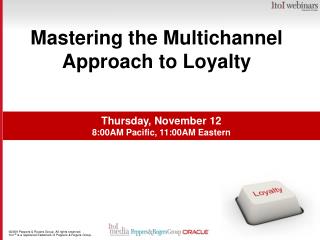 Mastering the Multichannel Approach to Loyalty