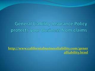 General Liability Insurance Policy protects your Business