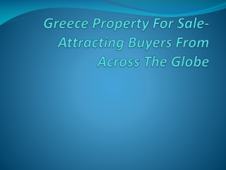 Greece Property For Sale- Attracting Buyers From Across The