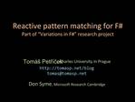 Reactive pattern matching for F Part of Variations in F research project