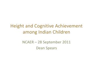 Height and Cognitive Achievement among Indian Children