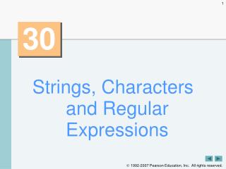 Strings, Characters and Regular Expressions