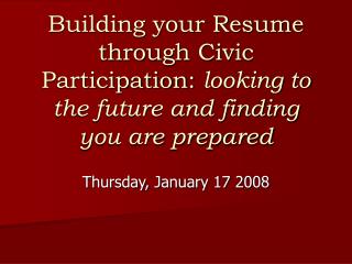 Building your Resume through Civic Participation: looking to the future and finding you are prepared