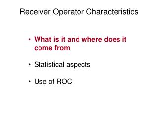 Receiver Operator Characteristics
