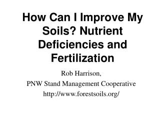 How Can I Improve My Soils? Nutrient Deficiencies and Fertilization