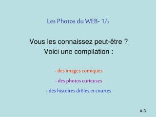 Les Photos du WEB- 1/ 3