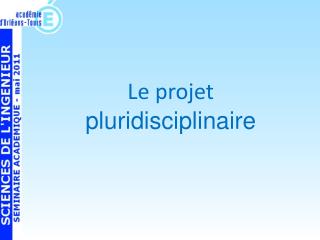 Le projet pluridisciplinaire