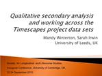 Qualitative secondary analysis and working across the Timescapes project data sets