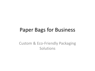 Paper Bags for Business | Custom & Eco-Friendly Packaging Solutions