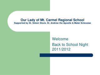 Our Lady of Mt. Carmel Regional School Supported by St. Simon Stock, St. Andrew the Apostle & Mater Eclessiae