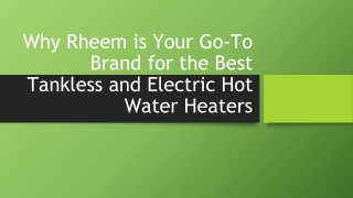 Why Rheem is Your Go-To Brand for the Best Tankless and Electric Hot Water Heaters