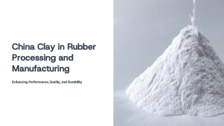 China Clay in Rubber Processing and Manufacturing