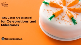 Why Cakes Are Essential for Every Celebration – Fantasy Bakery Indore