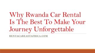 From Kigali to the National Parks: How Car Rental Enhances Your Rwanda Journey